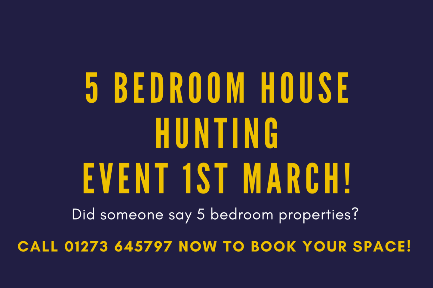 5 Bedroom House Hunting Event!