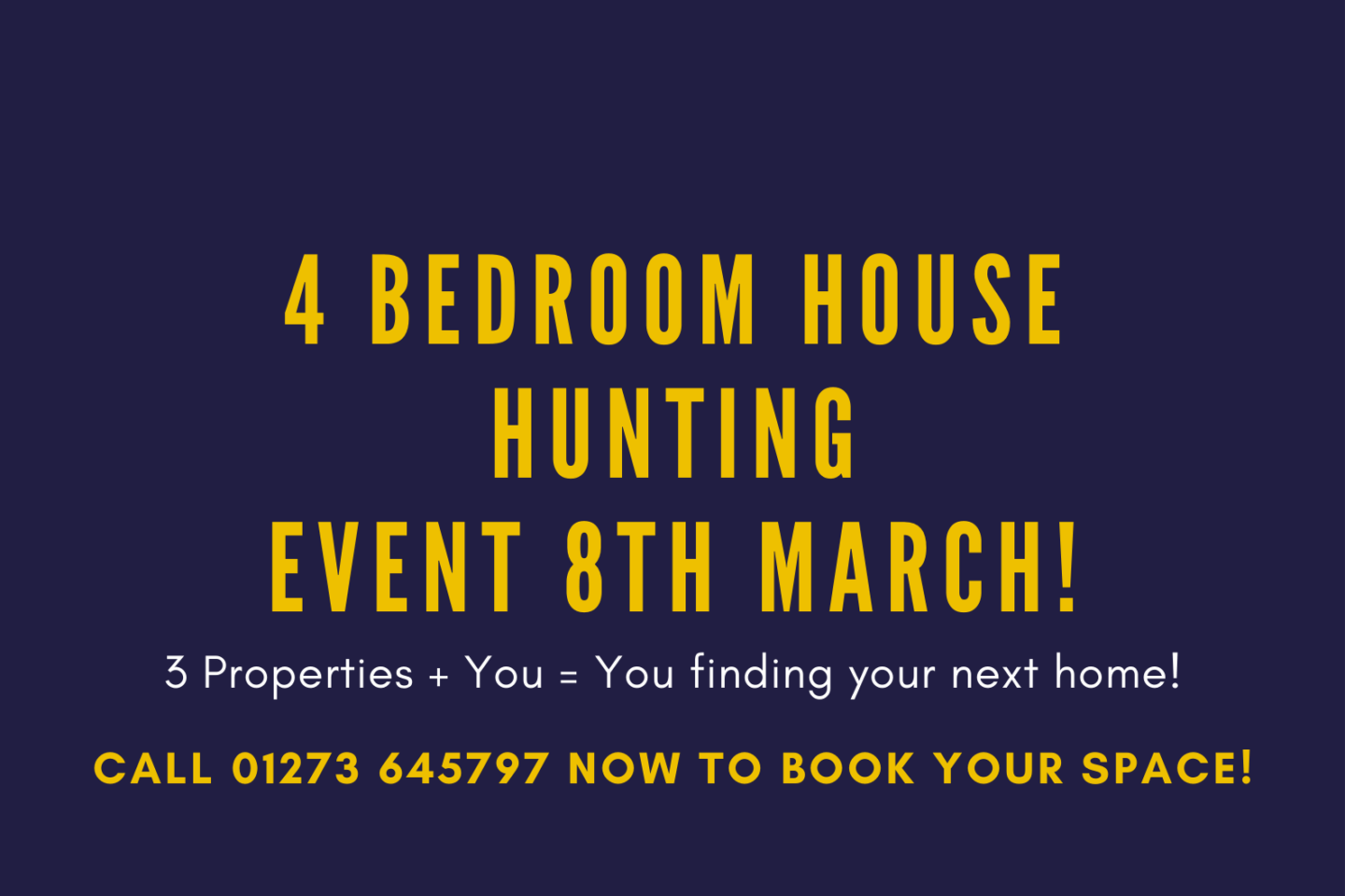 4 Bedroom House Hunting Event!